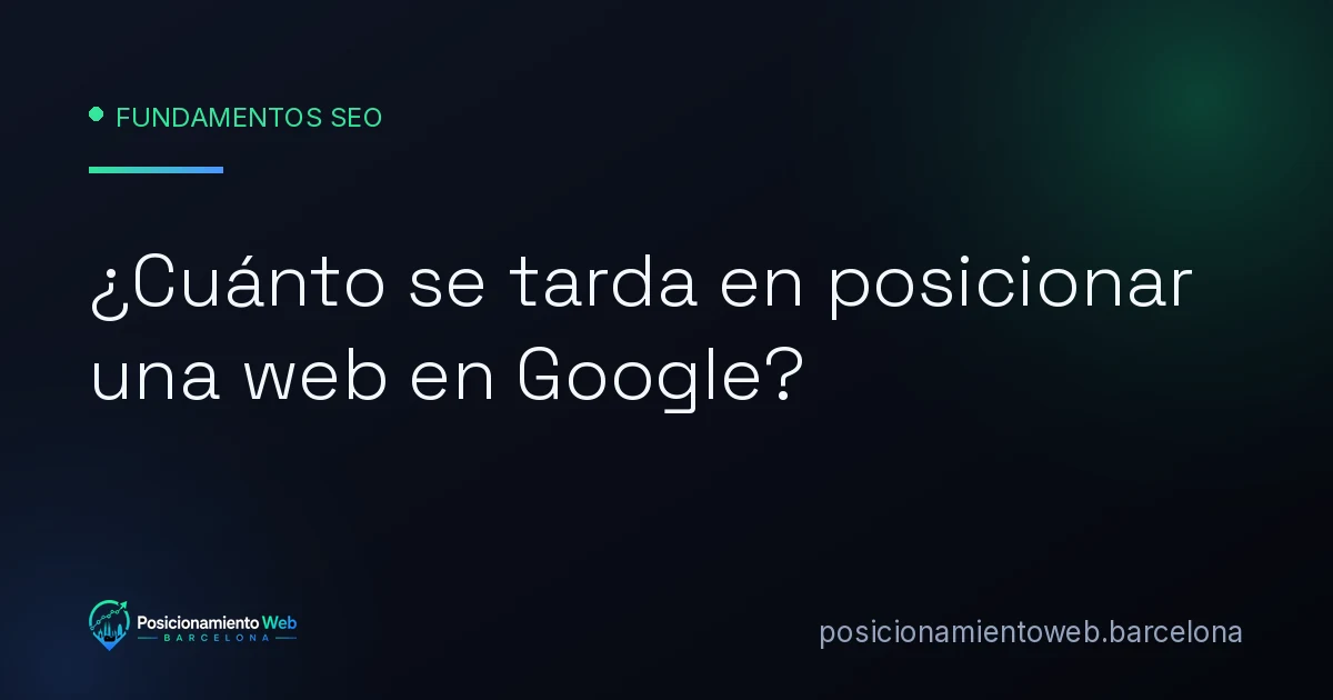 Cuánto se tarda en posicionar una web en Google